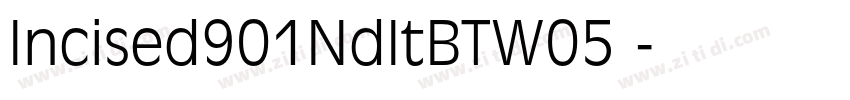 Incised901NdItBTW05 字体转换 Incised901NdItBTW05 字体转换